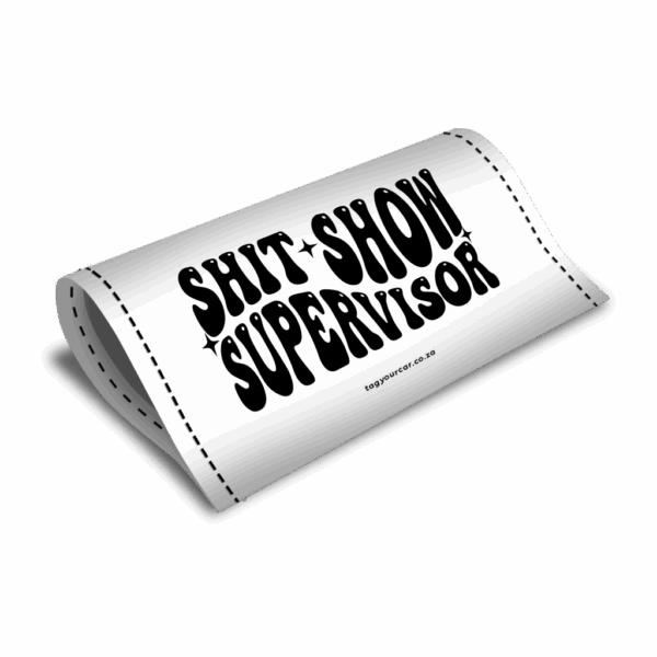 Tag Your Car - Shit Show Supervisor - car tag